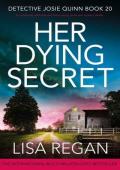 Her Dying Secret: A completely addictive and heart-racing crime and mystery thriller (Detective Josi