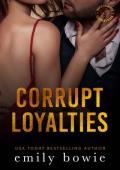 Corrupt Loyalties: A mafia romance