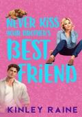 Never Kiss Your Brother‘s Best Friend: A Sweet Small Town RomCom (Love In Cedar Creek Book 1)