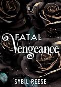 Fatal Vengeance: A Dark Enemies to Lovers Romance