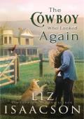 The Cowboy Who Looked Again: Second Chance Romance & Small Town Saga (Second Generation in Three