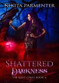 Shattered Darkness (The Lost Ones) Book 4