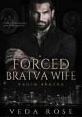 Forced Bratva Wife: Forced Marriage Mafia Romance (Vadim Bratva Book 5)