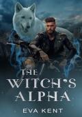 The Witch‘s Alpha: A Standalone Adult Fantasy Romance