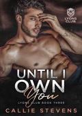 Until I Own You: A Stepbrother Romance (Lyons Club)