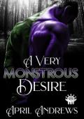 A Very Monstrous Desire