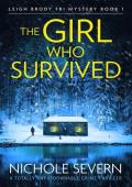 The Girl Who Survived: A totally unputdownable crime thriller (Leigh Brody FBI Mystery Book 1)