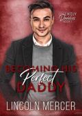 Becoming His Perfect Daddy: An MM Trans-Awakening Romance (Unlikely Daddies Book 1)