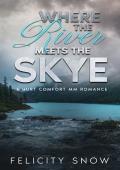 Where the River Meets the Skye: A hurt comfort mm romance