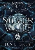 Shadow City: Silver Wolf (The Complete Series)