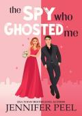 The Spy Who Ghosted Me