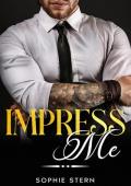 Impress Me (Dirty Little Billionaires #1)