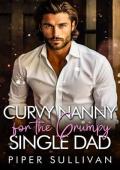 Curvy Nanny for the Grumpy Single Dad (Small Town Nannies #1)