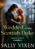 Wedded to the Scottish Duke (Daring Dukes #5)