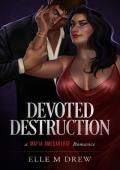 Devoted Destruction