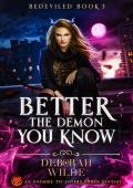 Better the Demon You Know (Bedeviled #3)