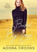 Bucked by Love (Double or Nothing #3)