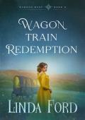 Wagon Train Redemption (Wagons West #6)