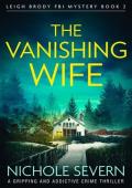 The Vanishing Wife (Leigh Brody FBI Mystery #2)