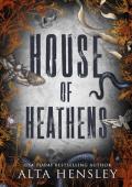 House of Heathens: The Complete Trilogy