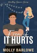 Even if It Hurts (Huntley Square #1)