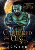 Captured By the Orc (Orcs Unbound)