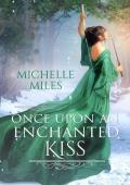 Once Upon an Enchanted Kiss (Enchanted Realms #3)