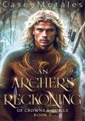 An Archer’s Reckoning (Of Crowns & Quills #4)