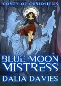 Blue Moon Mistress (Coven of Curiosities #1)