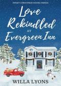 Love Rekindled at Evergreen Inn (Sweet Christmas Kisses)