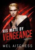 His Mate By Vengeance (Lunetti Pack #1)