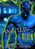 Haunted by the Alien (Holiday Heartmates #3)