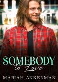 Somebody To Love (Jackson Family Distillery #2)