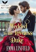 Wedded to the Loveless Duke