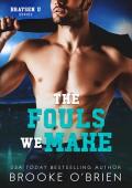 The Fouls We Make (Braysen U #3)