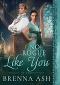 No Rogue Like You (Rogues of Redemption #3)