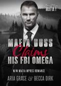 Mafia Boss Claims His FBI Omega (Small Town Mafia #1)