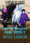 Met My Dragon And Went Into Labor (Reborn In Another World #3)