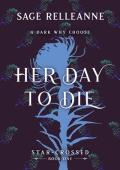 Her Day To Die (Star-Crossed #1)