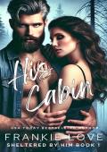 His Cabin (Sheltered By Him #1)