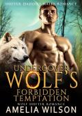 Undercover Wolf’s Forbidden Temptation (Shifter Daddies Mates #11)