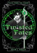 Twisted Fates (Tales from the Tarot)