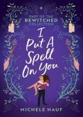 I Put a Spell on You (The Bewitched Collection)