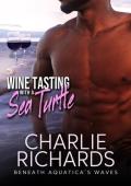 Wine Tasting with a Sea Turtle