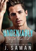 Undeniably Infatuated (Boston’s Irresistible Billionaires #3)