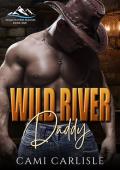 Wild River Daddy (Wild River Ranch #1)