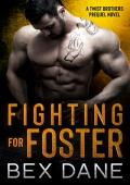 Fighting for Foster (Twist Brothers #0)