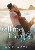 Tell Me It’s Right (Sweetspire #1)