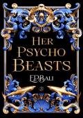 Her Psycho Beasts (Her Vicious Beasts #3)