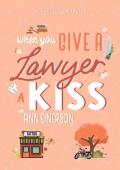 When You Give a Lawyer a Kiss (Aspen Grove)